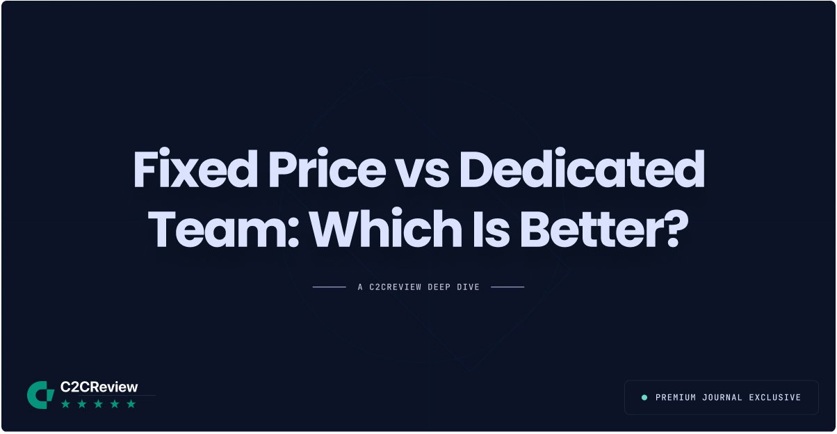 Fixed Price vs Dedicated Team: Which Is Better?